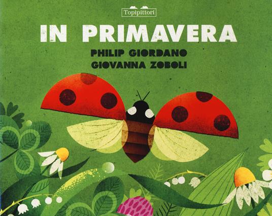 In primavera. In autunno. Ediz. a colori - Giovanna Zoboli,Philip Giordano - copertina