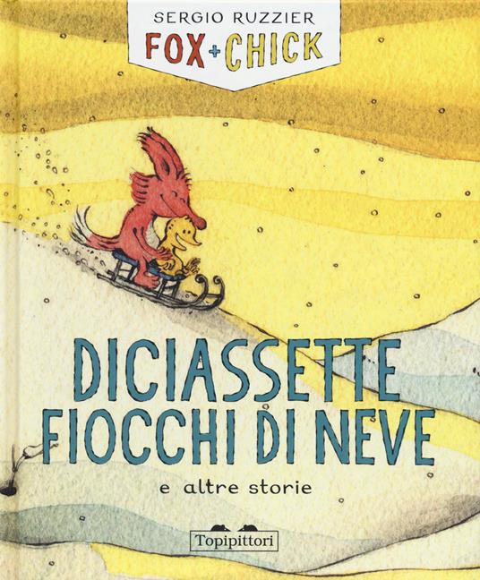 Diciassette fiocchi di neve e altre storie. Fox + Chick. Ediz. a colori - Sergio Ruzzier - copertina