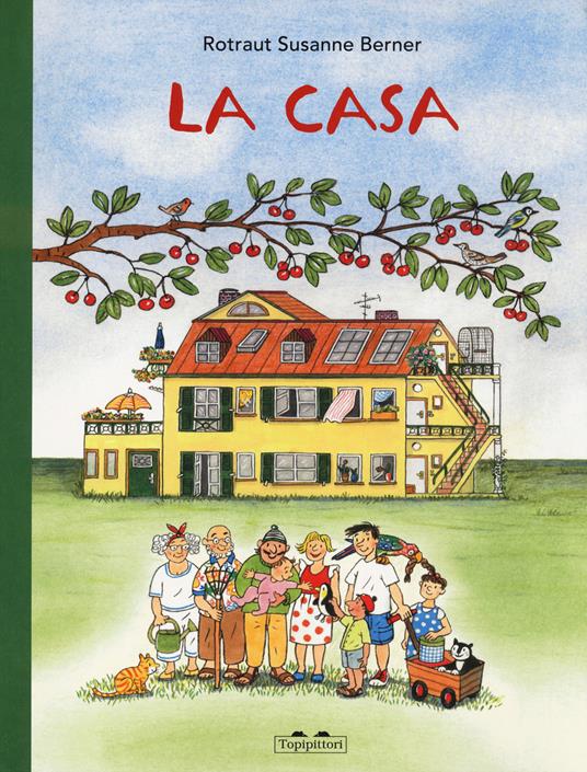 La casa. Ediz. a colori - Rotraut Susanne Berner - copertina