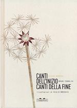 Canti dell'inizio canti della fine. Ediz. a colori