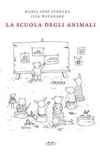 Libro La scuola degli animali. Ediz. illustrata Maria José Ferrada