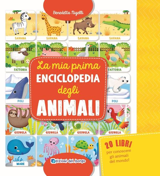 La mia prima enciclopedia degli animali - Benedetta Nigelli - copertina