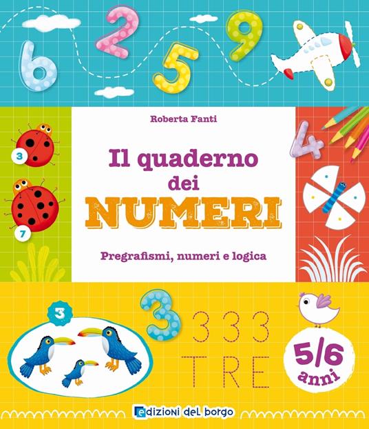 Il quaderno dei numeri. Pregrafismi, numeri e logica. 5-6 anni - Roberta Fanti - copertina