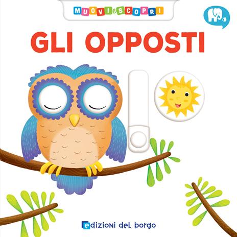 Gli opposti. Muovi e scopri - Deborah Forni - copertina