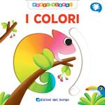 I colori. Muovi e scopri. Ediz. a colori