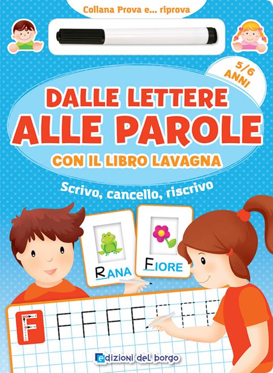 Dalle lettere alle parole con il libro lavagna. Scrivo, cancello, riscrivo. 5-6 anni. Con pennarello con inchiostro a base d'acqua - Roberta Fanti - copertina