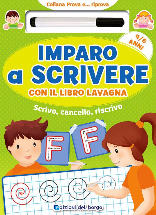 Imparo a scrivere con il libro lavagna. Scrivo, cancello, riscrivo. 4-6 anni. Con pennarello con inchiostro a base d'acqua - Roberta Fanti - copertina