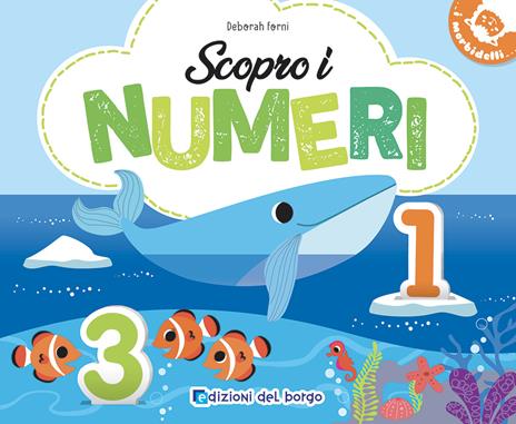 Scopro i numeri. Ediz. a colori - Deborah Forni - copertina