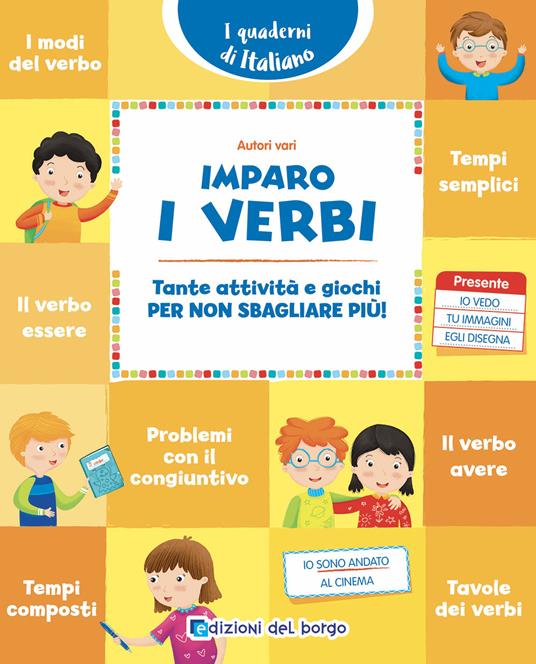  Imparo i verbi. Tante attività e giochi per non sbagliare più!