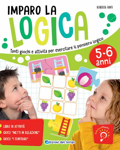 Imparo la logica. Tanti giochi e attività per esercitare il pensiero logico - Roberta Fanti - copertina