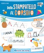 Dallo stampatello al corsivo. Ediz. a colori. Con pennarello a inchiostro cancellabile con cancellino