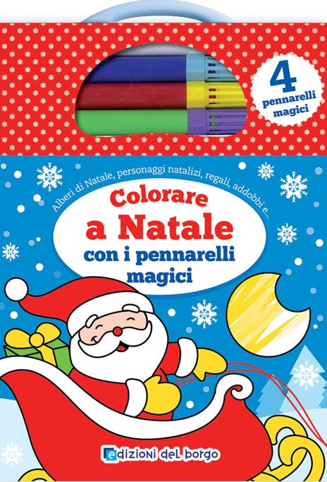 Colorare a Natale con i pennarelli magici. Ediz. a colori. Con 3 pennarelli colorati. Con pennarello magico - copertina