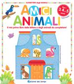 Amici animali. Il mio primo libro delle lettere e degli animali da completare! Alfabetiere degli animali. Ediz. a colori