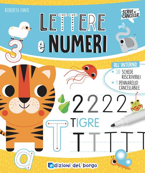 Lettere e numeri. Ediz. a colori. Con pennarello cancellabile - Roberta Fanti - copertina