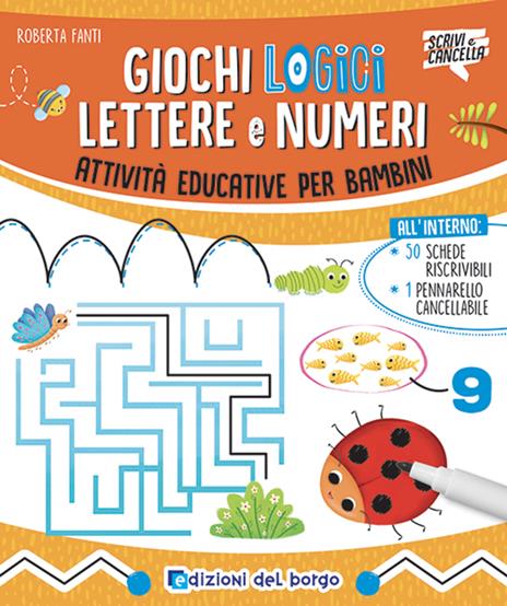 Giochi logici, lettere e numeri. Ediz. a colori. Con pennarello cancellabile - Roberta Fanti - copertina