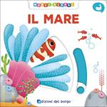 Il mare. Muovi e scopri. Ediz. a colori