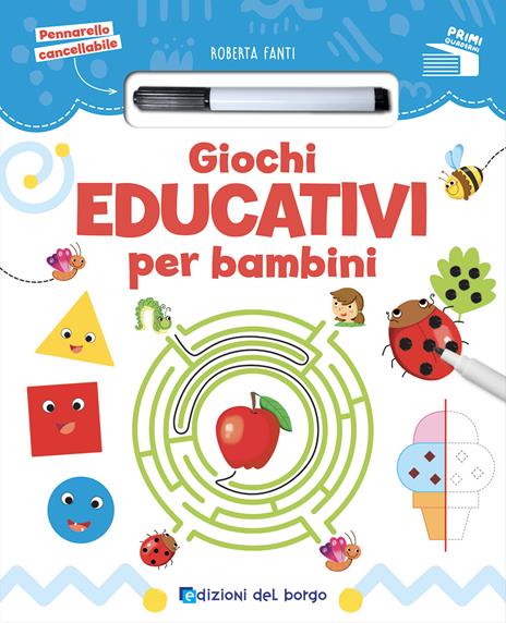 Giochi educativi per bambini. Con pennarello cancellabile - Roberta Fanti - copertina