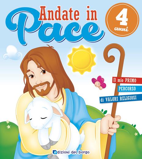 Andate in pace. 4 anni - Paola Fontana - copertina