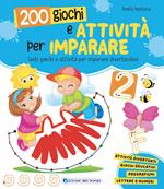 200 giochi e attività per imparare. Ediz. a colori