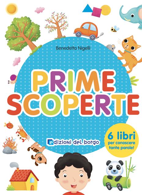 Prime scoperte. Ediz. a colori - Benedetta Nigelli - copertina