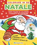 Natale. Colorare in 3D. Tante pagine da colorare e soggetti da costruire