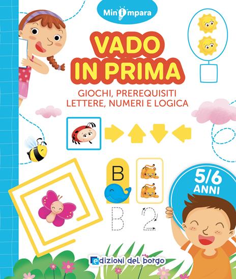 Vado in prima. Giochi di logica, lettere e numeri. Mini impara. Ediz. a colori - Roberta Fanti - copertina