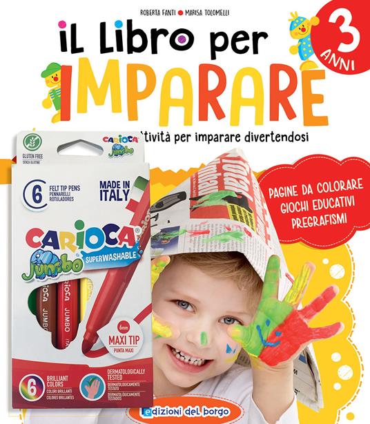 Il libro per imparare. 3 anni. Tanti giochi e attività per imparare divertendosi. Ediz. a colori. Con 6 pennarelli - Roberta Fanti,Marisa Tolomelli - copertina