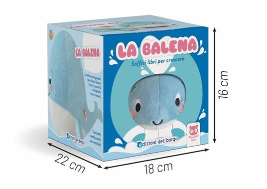 La balena. Soffici libri per crescere. Grandi animali soffici. Ediz. a colori - 3
