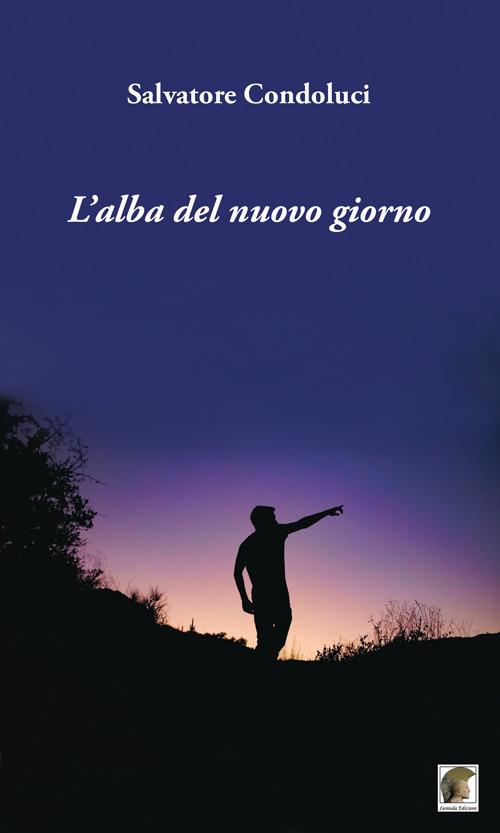 L' alba del nuovo giorno - Salvatore Condoluci - copertina