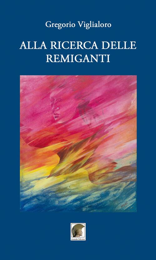 Alla ricerca delle remiganti - Gregorio Viglialoro - copertina