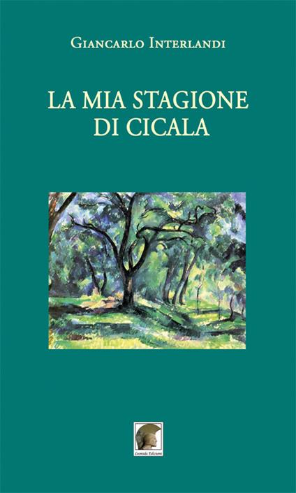 La mia stagione di cicala - Giancarlo Interlandi - copertina