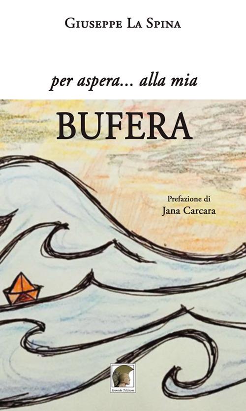 Per aspera... alla mia bufera - Giuseppe La Spina - copertina