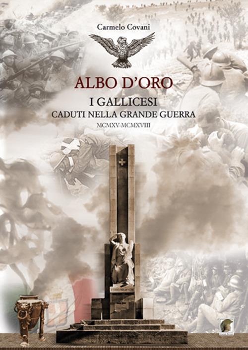 I gallicesi caduti nella Grande Guerra. Albo d’oro - Carmelo Covani - copertina