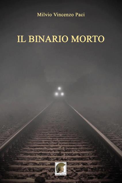 Il binario morto - Milvio Vincenzo Paci - copertina