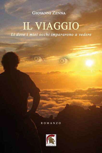 Il viaggio. Lì dove i miei occhi impararono a vedere - Giovanni Zenna - copertina