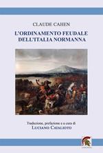 L’ordinamento feudale dell’Italia normanna. Romanzo storico