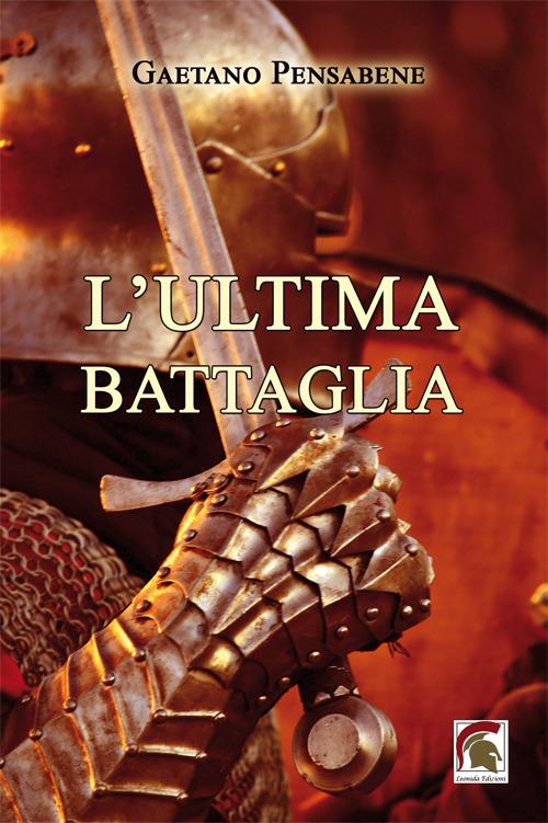 L'ultima battaglia - Gaetano Pensabene - copertina