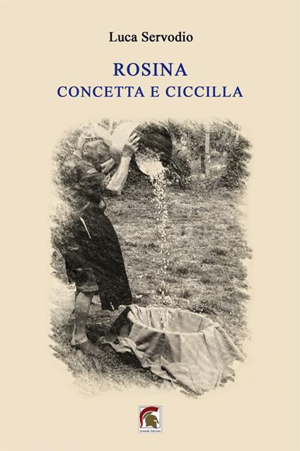 Rosina, Concetta e Ciccilla - Luca Servodio - copertina