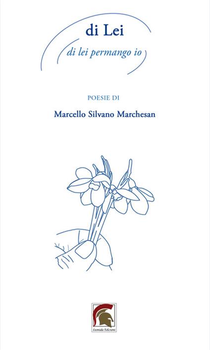Di lei. Di lei permango io - Marcello Silvano Marchesan - copertina