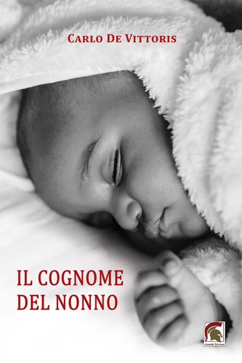 Il cognome del nonno - Carlo De Vittoris - copertina