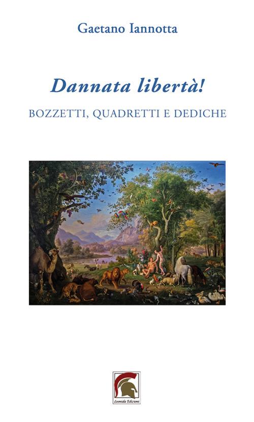 Dannata libertà! - Gaetano Iannotta - copertina