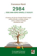 2984. ... 1000 anni dopo Orwell e Huxley!