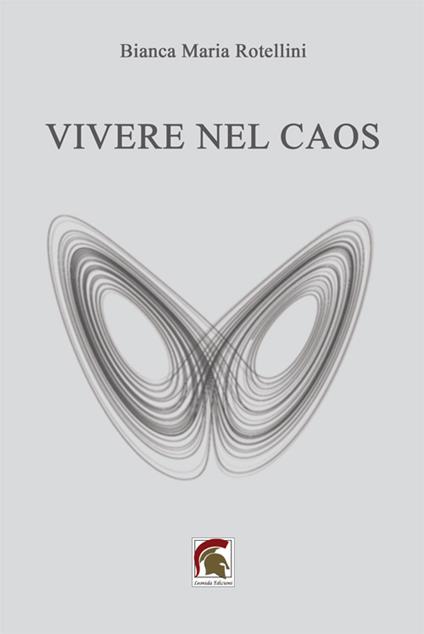 Vivere nel caos - Bianca Maria Rotellini - copertina
