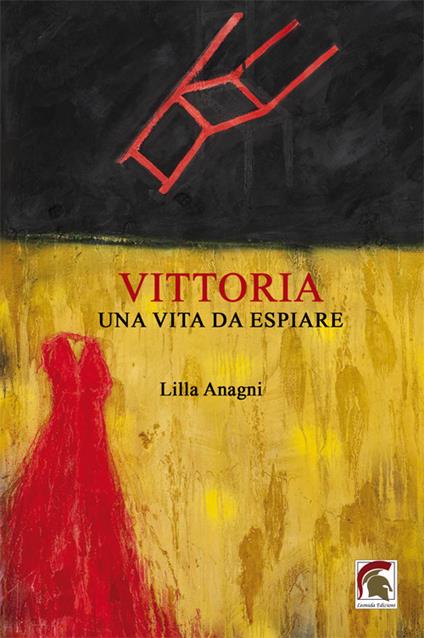 Vittoria. Una vita da espiare - Lilla Anagni - copertina
