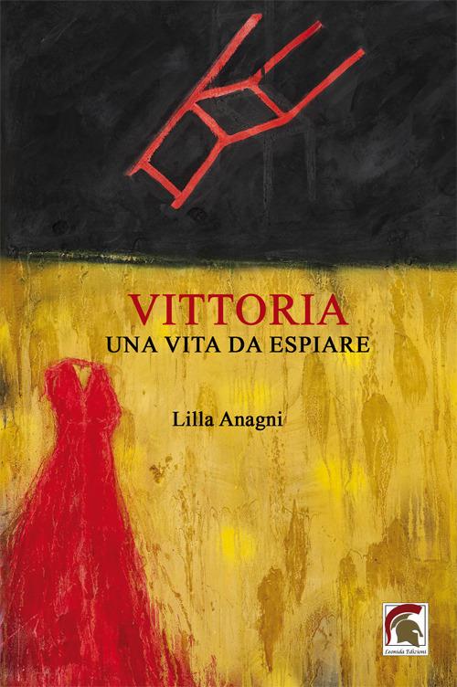 Vittoria. Una vita da espiare - Lilla Anagni - copertina