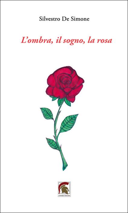 L'ombra, il sogno, la rosa - Silvestro De Simone - copertina