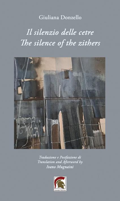 Il silenzio delle cetre-The silenze of the zithers. Ediz. bilingue - Giuliana Donzello - copertina