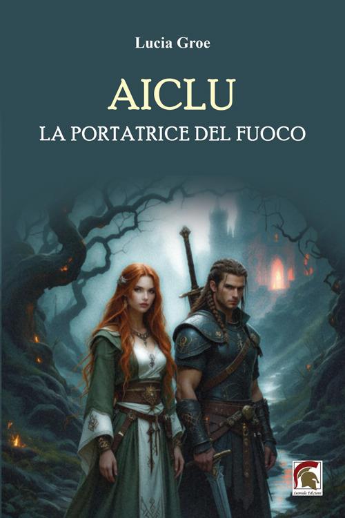 Aiclu. La portatrice del fuoco - Lucia Groe - copertina