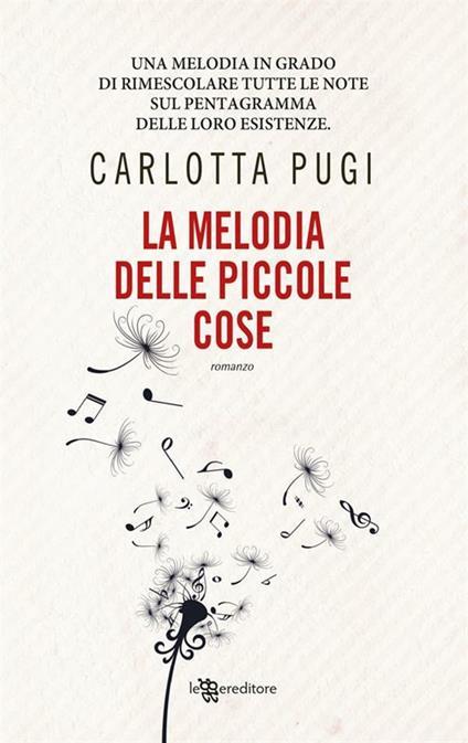 La melodia delle piccole cose - Carlotta Pugi - ebook