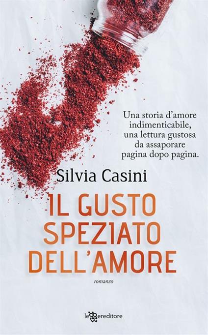 Il gusto speziato dell'amore - Silvia Casini - ebook